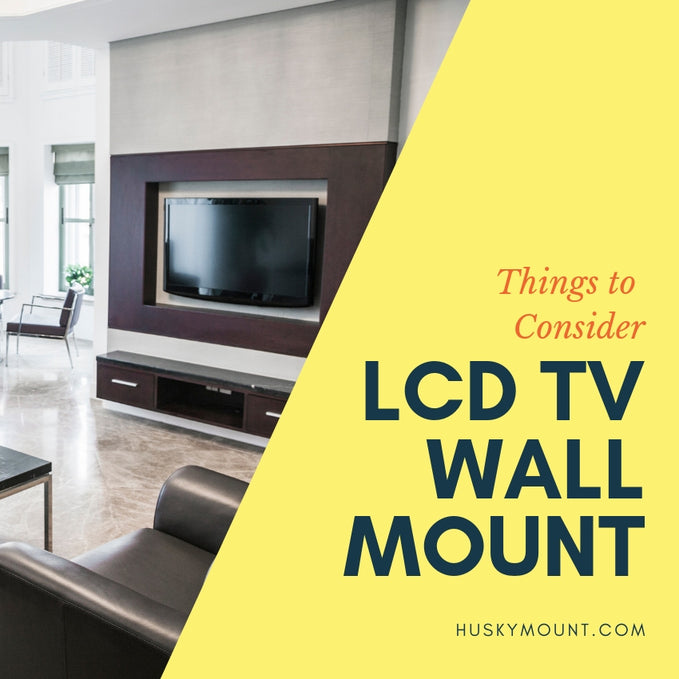 LCD TV Wall Mount - Tips to Keep in mind for your LCD TV Wall Mount
