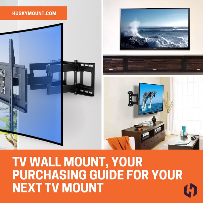 TV Wall Mount, Your Purchasing Guide for your next TV Mount